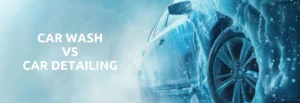 CAR WASH VS CAR DETAILING IN PENANG: WHAT’S THE DIFFERENCE?
